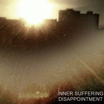 Inner Suffering (UKR) : Disappointment